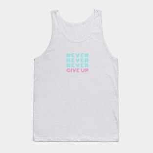 NEVER NEVER NEVER GIVE UP Neon Style Blue & Pink Typography Tank Top